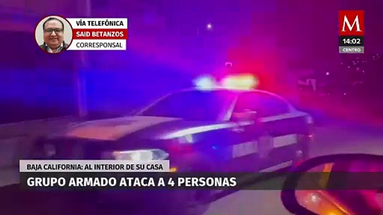 En Baja California, hombres armados atacan vivienda con 4 personas al interior