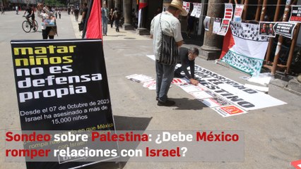 Sondeo sobre Palestina: ¿Debe México romper relaciones con Israel?