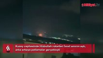 Hizbullah roketleri İsrail sınırını aştı, arka arkaya patlamalar gerçekleşti