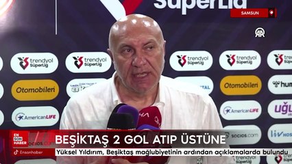 Yüksel Yıldırım: Beşiktaş 2 gol atıp üstüne yattı