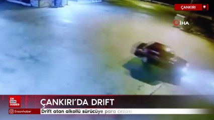 Çankırı'da drift atan alkollü sürücüye para cezası