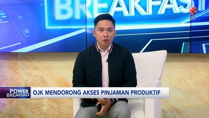 OJK Mendorong Akses Pinjaman Produktif