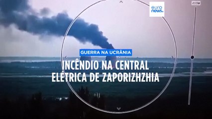 Ucrânia e a Rússia trocam acusções sobre autoria do incêndio na central nuclear de Zaporizhzhia