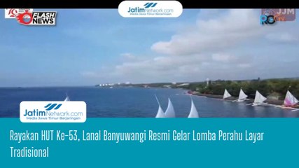 Rayakan HUT Ke-53, Lanal Banyuwangi Resmi Gelar Lomba Perahu Layar Tradisional