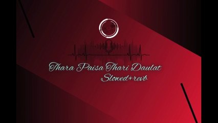 Thara paisa Theri Daulet_Slowed+revb_DJ Remix Viral song 2024