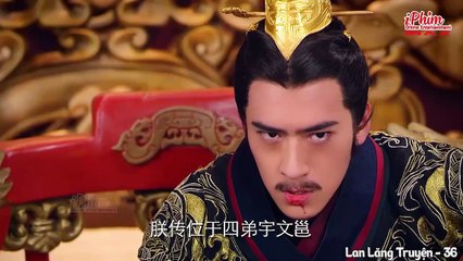 Lan Lăng Truyện – Tập 36 _ Phim Cổ Trang Ngôn Tình Hấp Dẫn _ Thuyết Minh _ Full HD