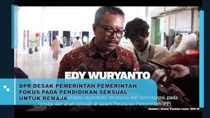 DPR DESAK PEMERINTAH PEMERINTAH FOKUS PADA PENDIDIKAN SEKSUAL UNTUK REMAJA