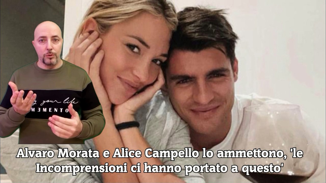 Alvaro Morata e Alice Campello lo ammettono, 'le Incomprensioni ci hanno portato a questo'