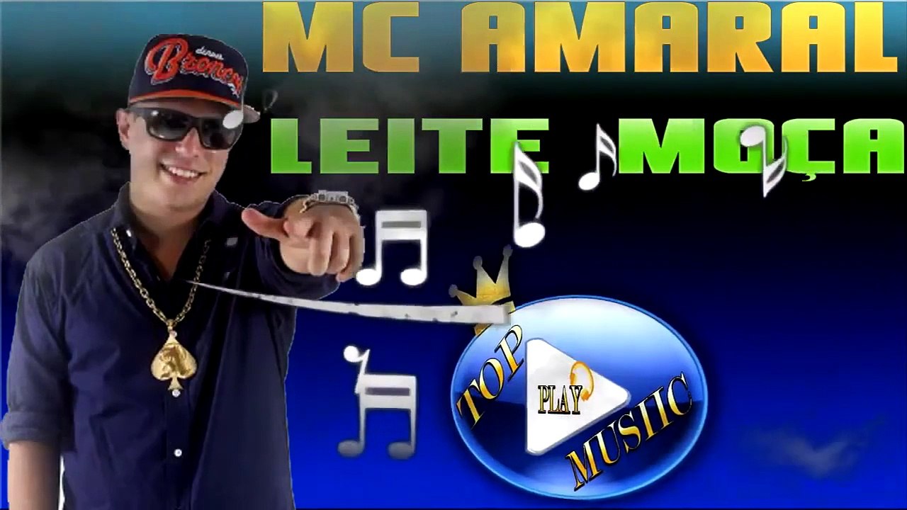 MC AMARAL - LEITE MOÇA ♪(DOWNLOAD)♫