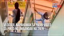 Vlogger, napahamak sa pagbi-video sa pinto ng umaandar na tren | GMA Integrated Newsfeed