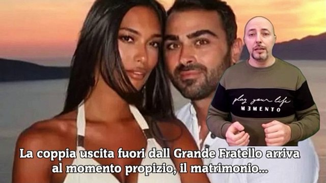 La coppia uscita fuori dall Grande Fratello arriva al momento propizio, il matrimonio...