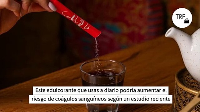 Este edulcorante que usas a diario podría aumentar el riesgo de coágulos sanguíneos según un estudio reciente