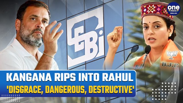 Kangana Ranaut SLAMS Rahul Gandhi: Accuses Him of Trying to DESTROY India Over SEBI Allegations