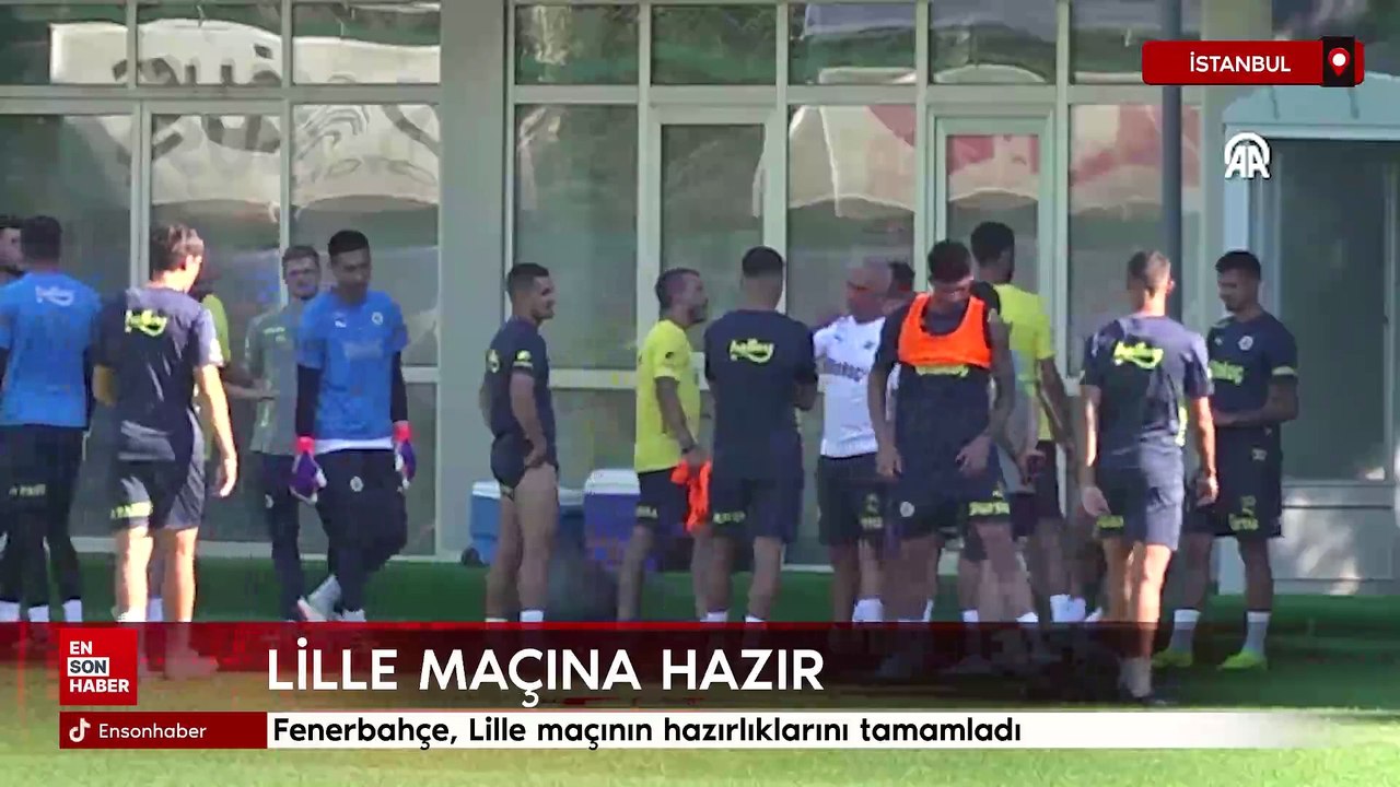 Fenerbahçe, Lille maçının hazırlıklarını tamamladı