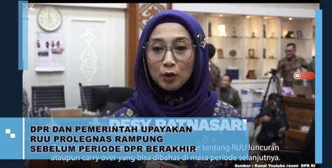 DPR dan Pemerintah Upayakan RUU Prolegnas Rampung Sebelum Periode DPR Berakhir