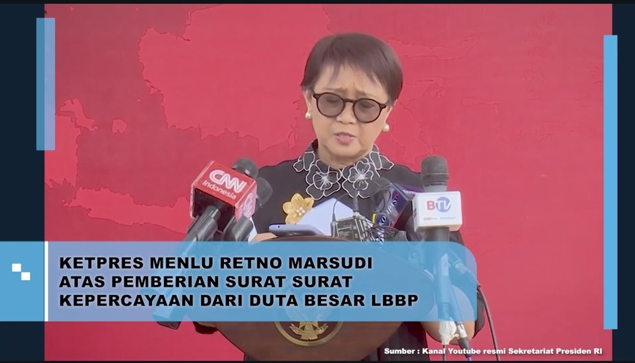 Ketpres Menlu Retno Marsudi Atas Pemberian Surat Surat Kepercayaan dari Duta Besar LBBP