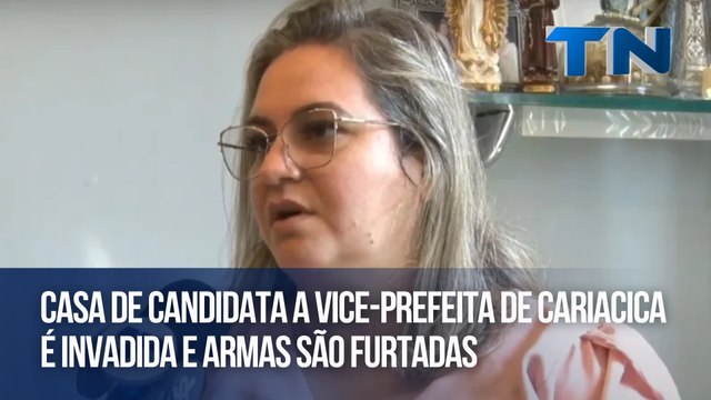 Casa de candidata a vice-prefeita de Cariacica é invadida e armas são furtadas