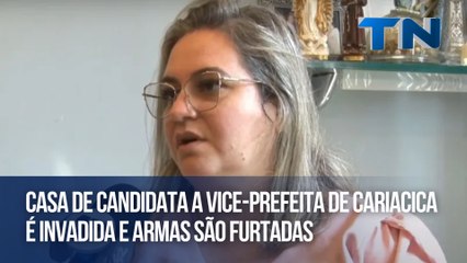 Casa de candidata a vice-prefeita de Cariacica é invadida e armas são furtadas