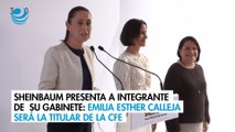 Sheinbaum presenta a integrante de su gabinete: Emilia Esther Calleja será la titular de la CFE