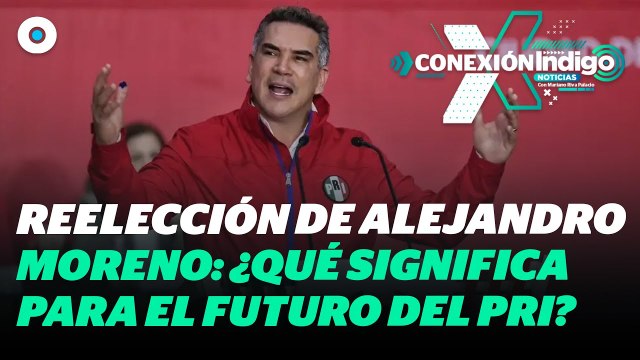 Alejandro Moreno Reelegido como Dirigente Nacional del PRI | Reporte Indigo