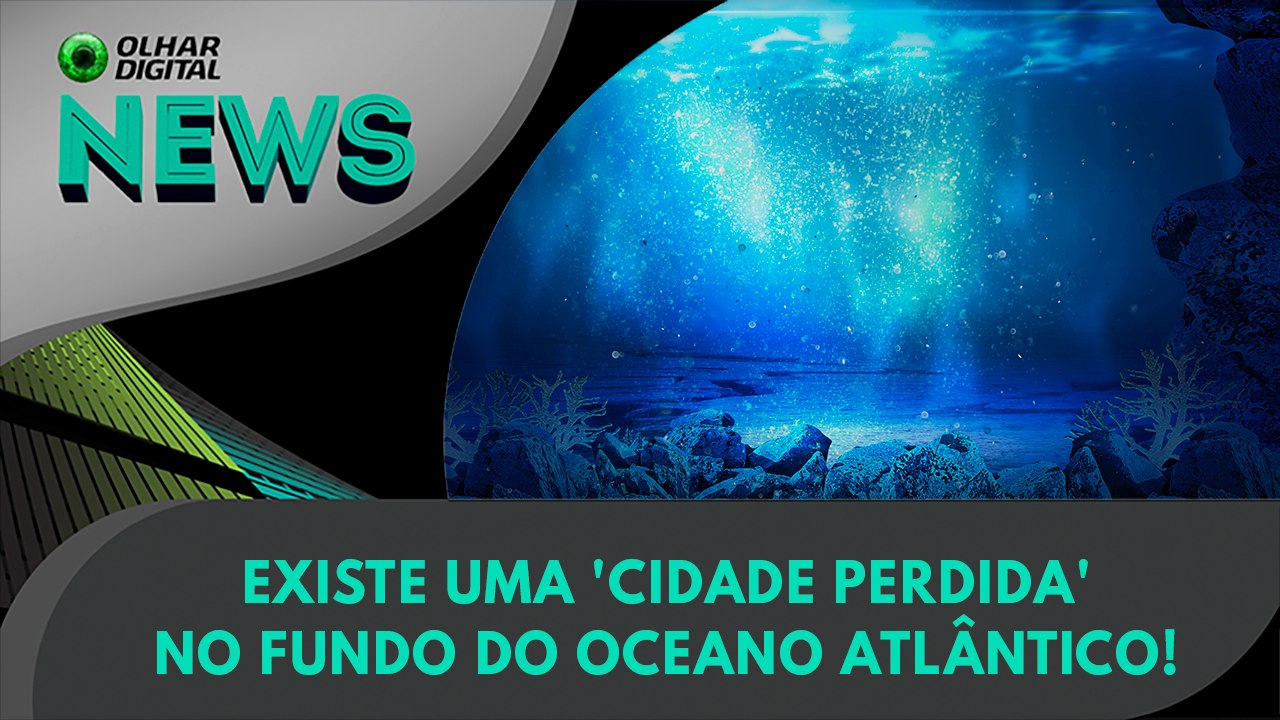Existe uma 'cidade perdida' no fundo do Oceano Atlântico! | 12:08:2024 | #OlharDigital