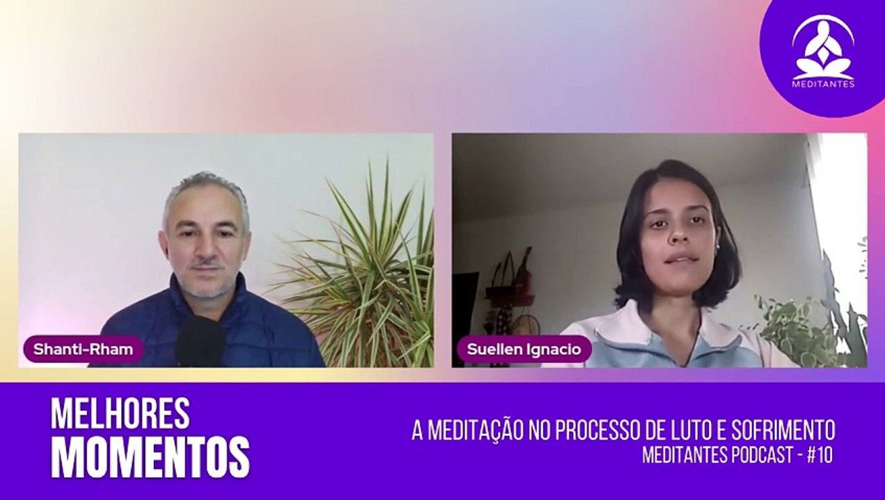 A Prática da Meditação durante o Luto - Meditantes PodCast #10