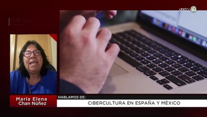 Cibercultura en España y México: María Elena Chan Núñez