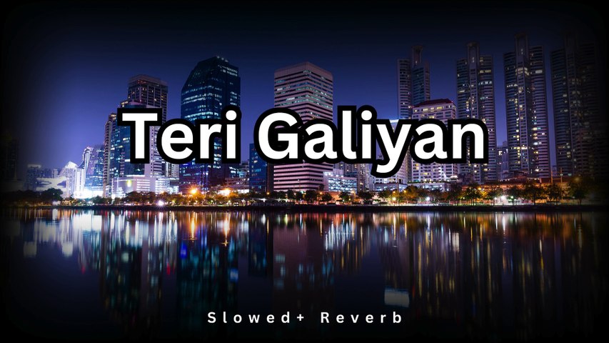 Teri Galiyan_2 [full song] Arijit Singh X AR Editors