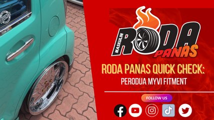 RODA PANAS QUICK CHECK : MYVI FITMENT