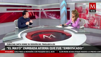 'El Mayo' Zambada envía carta sobre su versión del traslado a EU; asegura que fue "emboscado"