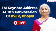 Watch Live | Nirmala Sitharaman's Keynote Address At IISER Bhopal