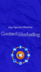 Key Tips for Effective in Content Marketing Strategy