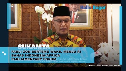 Persiapan Indonesia-Africa Parliamentary Forum: Fadli Zon Bertemu Wakil Menlu RI