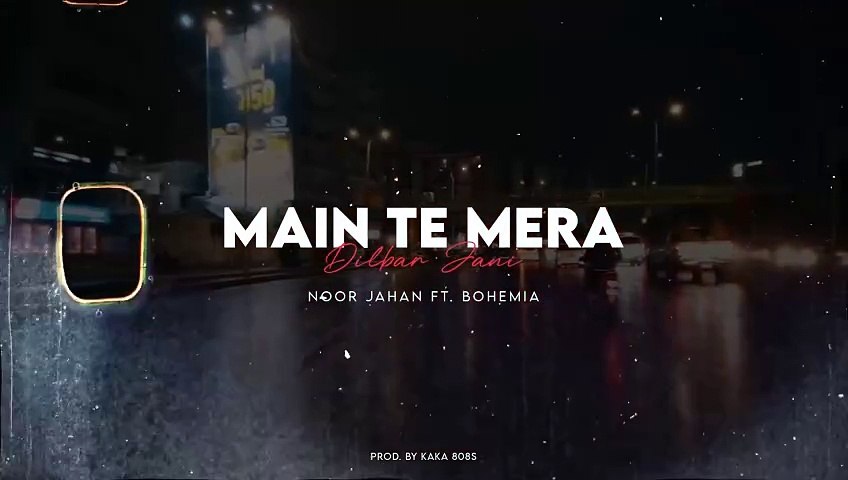 Main Te Mera Dilbar Jani (Rap Mix) Noor Jahan X Bohemia _ KAKA 808s