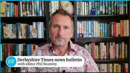 Derbyshire Times news bulletin 13th August