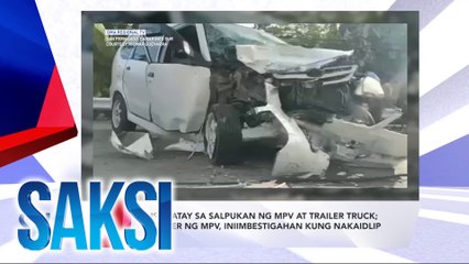 SAKSI RECAP: Isa patay sa salpukan ng MPV at trailer truck; driver ng MPV, iniimbestigahan kung nakaidlip (Originally aired on August 12, 2024)