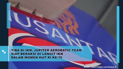 Tiba di IKN, Jupiter Aerobatic Team Siap Beraksi Di Langit IKN Dalam Momen HUT RI Ke-79