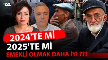 2024'TE Mİ 2025'TE Mİ EMEKLİ OLMAK DAHA İYİ ???