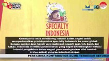 Kemenperin Dorong Industri Kembangkan Produk Specialty Premium Asli Indonesia