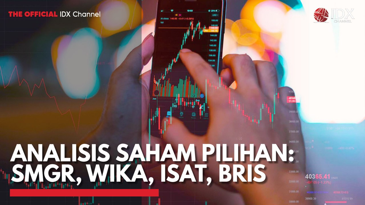 Analisis Saham Pilihan: SMGR, WIKA, ISAT, BRIS