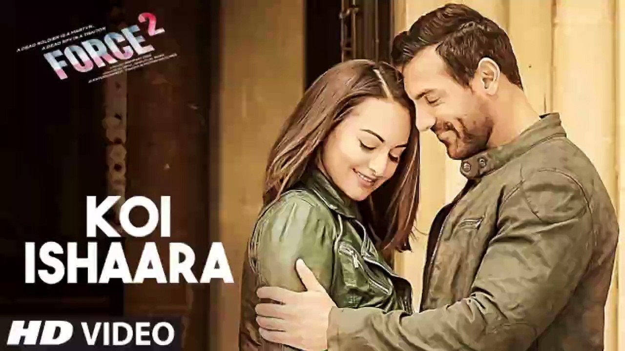 Koi Ishaara Force 2 Video Song John Abraham Sonakshi Sinha Amaal Mallik Armaan Malik T Series