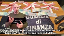 Cosa ci faceva un pensionato alla frontiera con un bagalglio nascosti c'erano milioni di dollari...