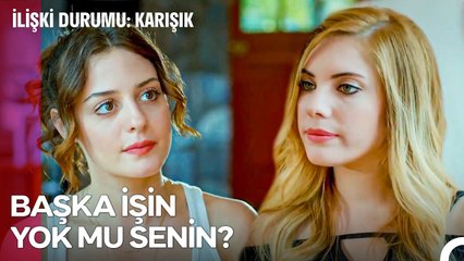 Benimle Uğraşmak Zevkli Galiba - İlişki Durumu Karışık