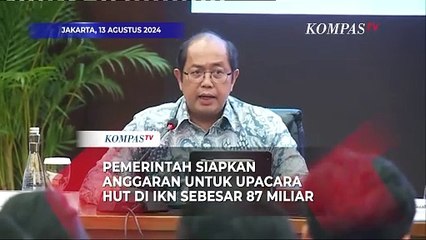 Kemenkeu Siapkan Anggaran Rp 87 Miliar untuk Upacara HUT RI di IKN JAK