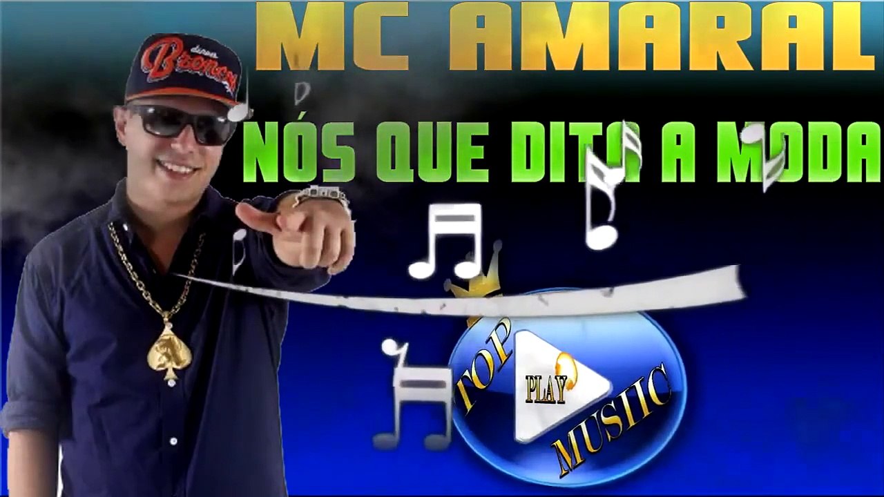MC AMARAL - NÓS QUE DITA A MODA ♪(DOWNLOAD)♫