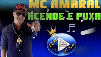 MC AMARAL & ORELHA - ACENDE E PUXA ♪(DOWNLOAD)♫