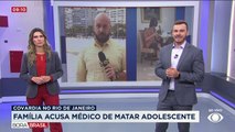 Família acusa médico de agredir e matar adolescente no RJ