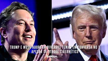 Trump e Musk abordam diversos temas em conversa no X apesar de ataque cibernético