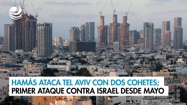 Hamás ataca Tel Aviv con dos cohetes; primer ataque contra Israel desde mayo