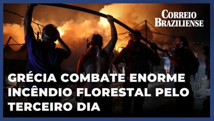 Grécia combate enorme incêndio florestal pelo terceiro dia